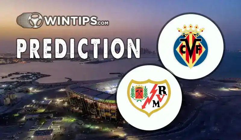 Villarreal vs Rayo Vallecano Predictions