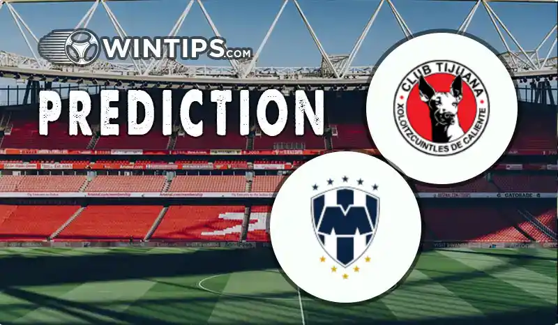 Club Tijuana vs Monterrey Predictions
