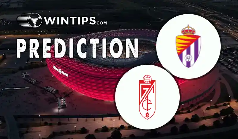 Real Valladolid vs Granada CF Predictions