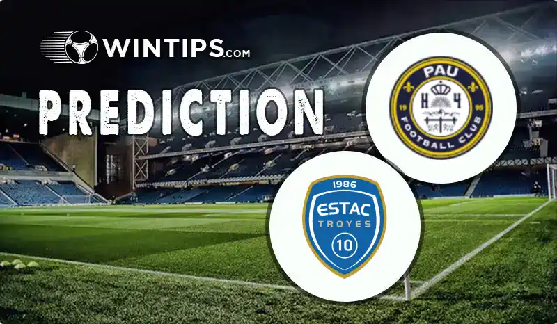 Pau FC vs Troyes Predictions