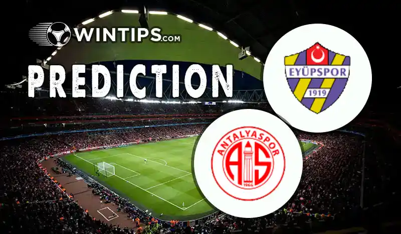 Eyupspor vs Antalyaspor Predictions