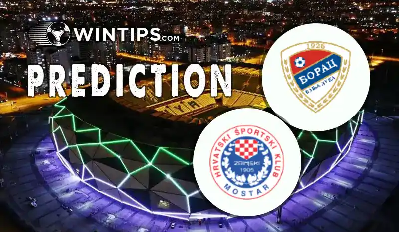 Borac Banja Luka vs HSK Zrinjski Mostar Predictions