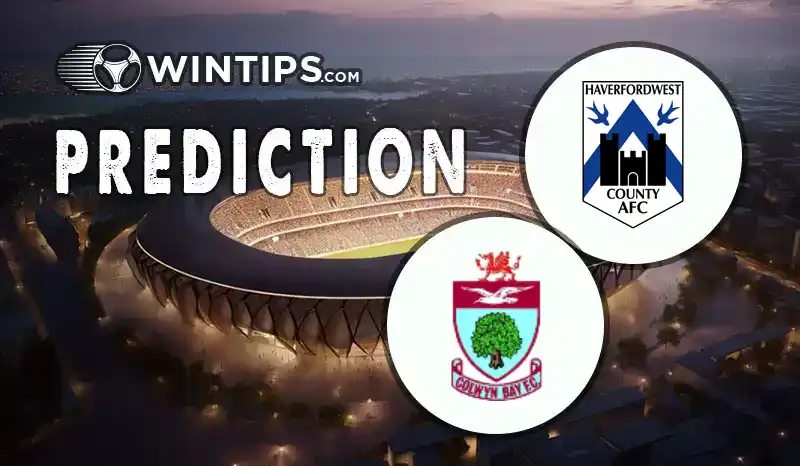 Haverfordwest County vs Colwyn Bay Predictions