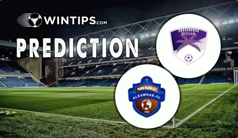 Bisha FC vs Al-Kawkab Predictions