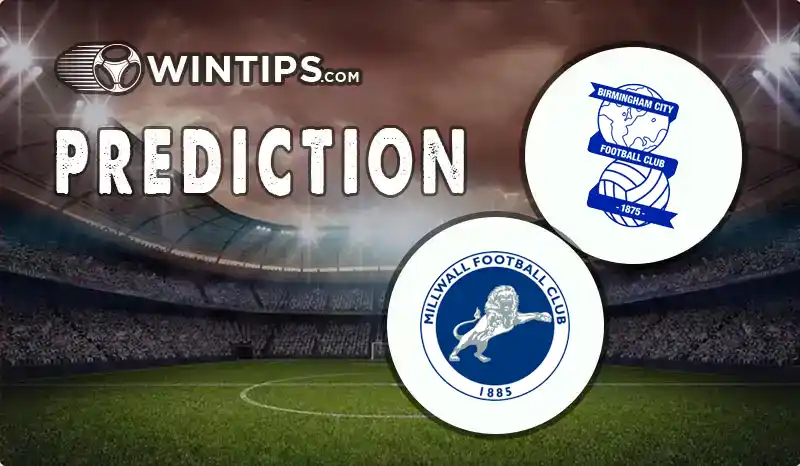 Birmingham City vs Millwall Predictions