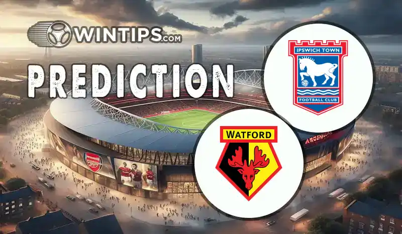 Ipswich Town vs Watford Predictions