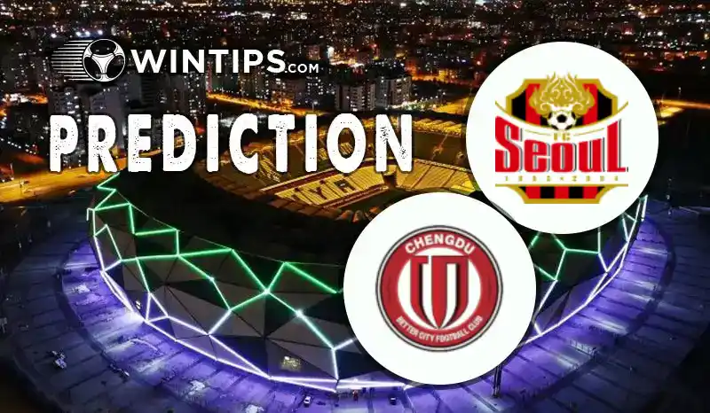 FC Seoul vs Chengdu Rongcheng FC Predictions