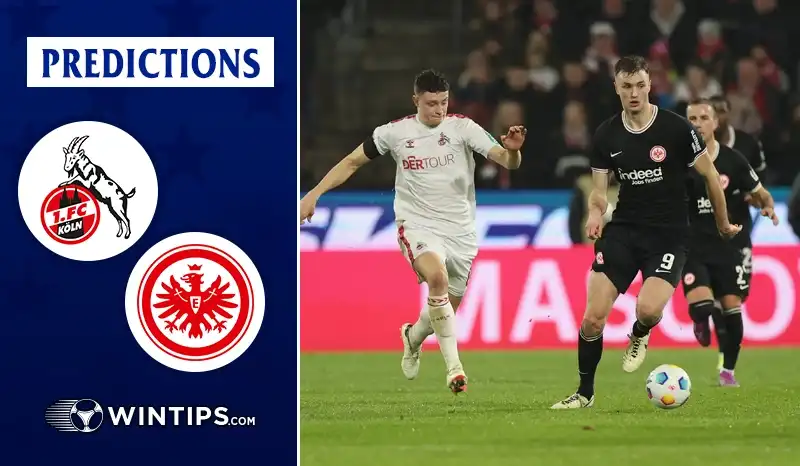 FC Koln vs Eintracht Frankfurt Predictions