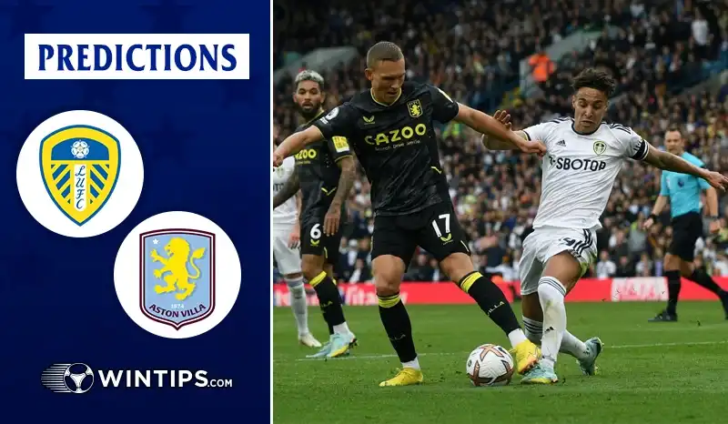Leeds United vs Aston Villa Predictions