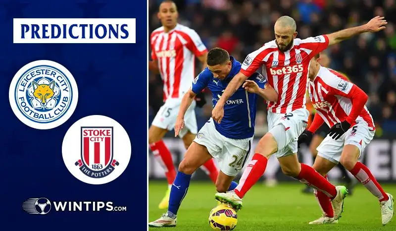 Leicester City vs Stoke City Predictions