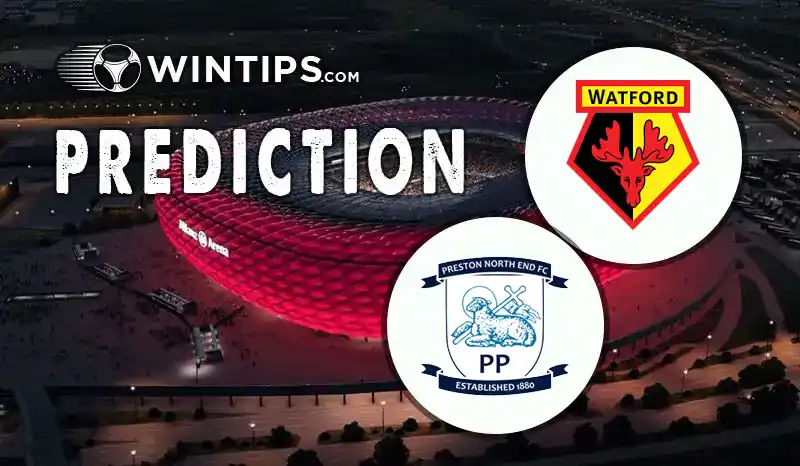Watford vs Preston North End Predictions