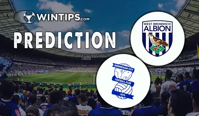 West Bromwich(WBA) vs Birmingham City Predictions