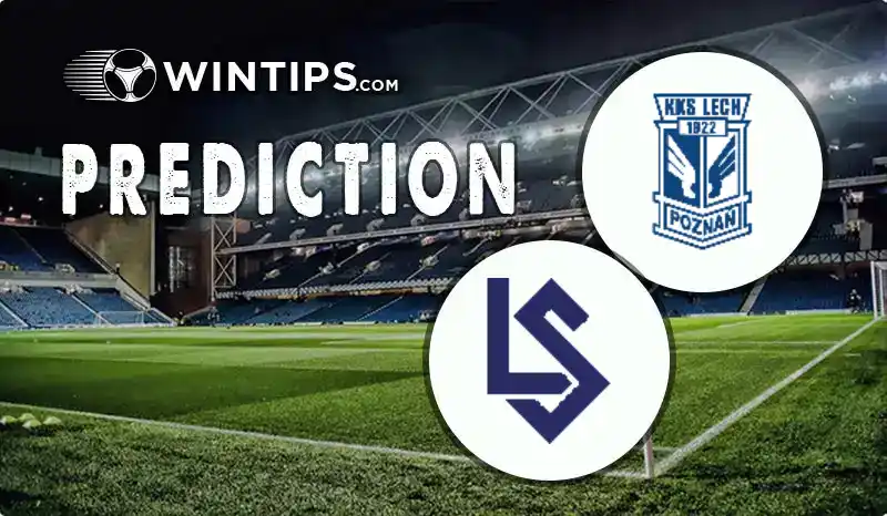 Lech Poznan vs Lausanne Sports Predictions