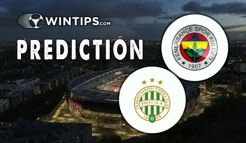 Fenerbahce vs Ferencvarosi TC Predictions