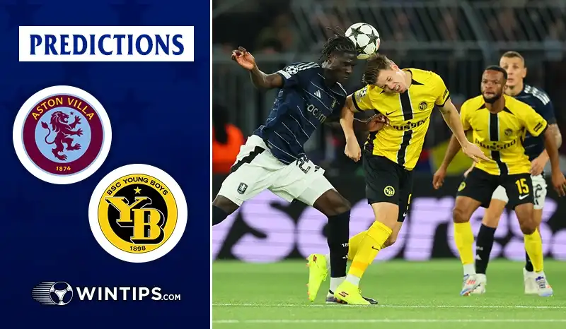 Aston Villa vs Young Boys Predictions