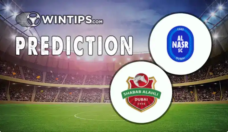 Al Nasr Dubai vs Shabab Al Ahli Predictions