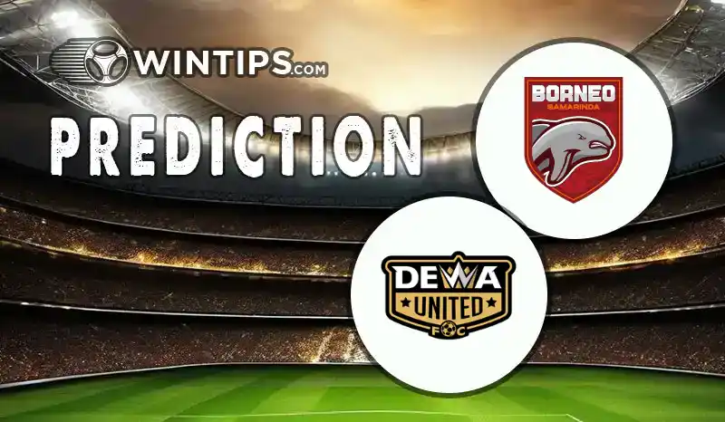 Borneo FC vs Dewa United FC Predictions
