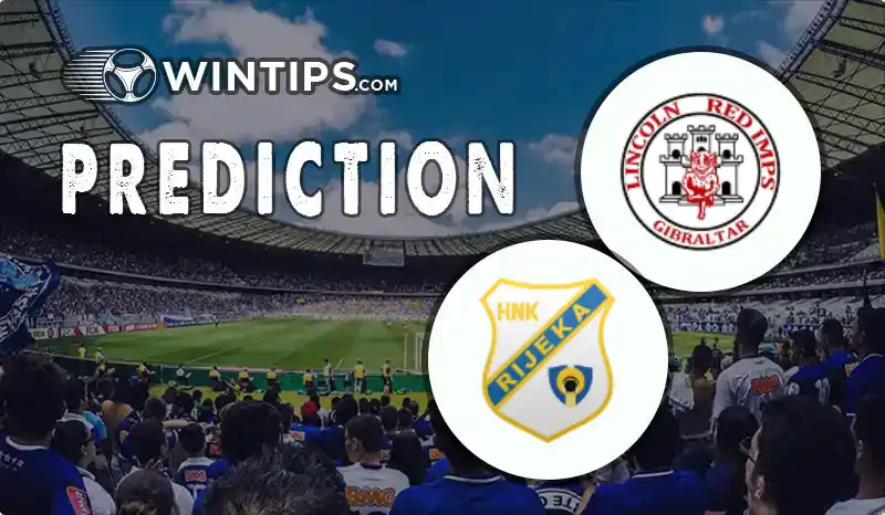 Lincoln Red Imps FC vs Rijeka Predictions
