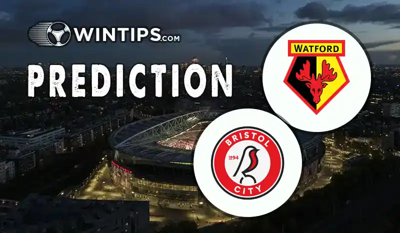Watford vs Bristol City Predictions