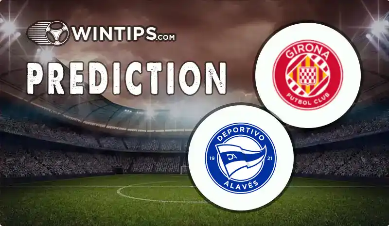 Girona vs Alaves Predictions