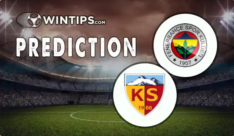 Fenerbahce vs Kayserispor Predictions