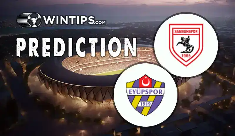 Samsunspor vs Eyupspor Predictions