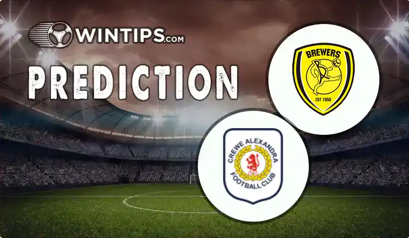 Burton Albion vs Crewe Alexandra Predictions