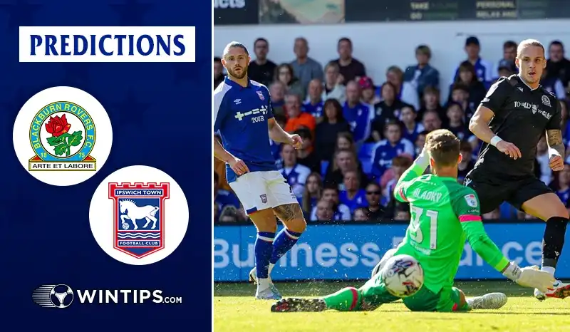 Blackburn Rovers vs Ipswich Town Predictions