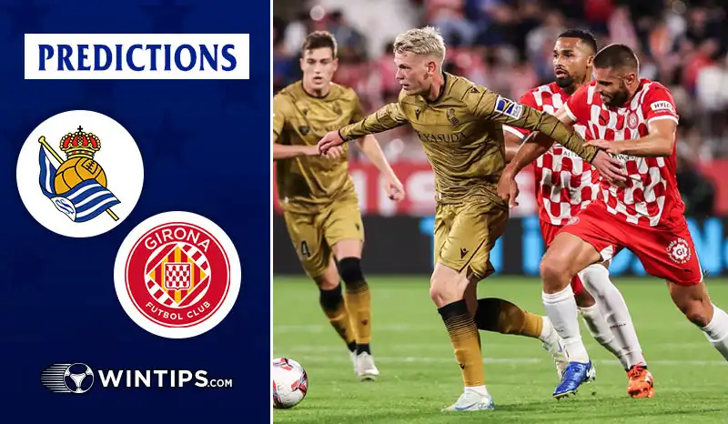 Real Sociedad vs Girona Predictions