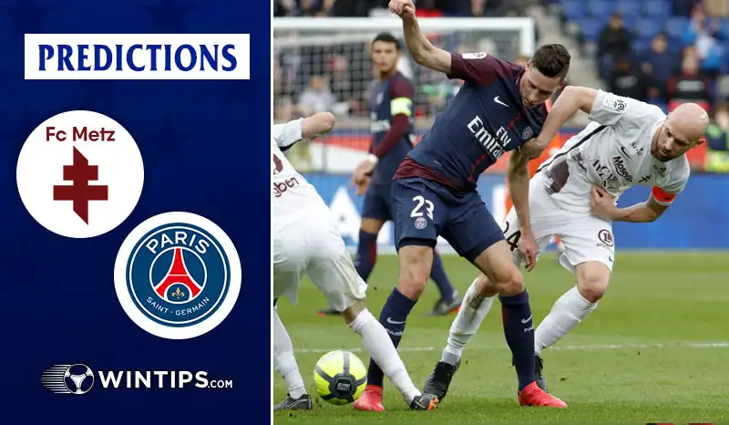 Metz vs Paris Saint Germain (PSG) Predictions