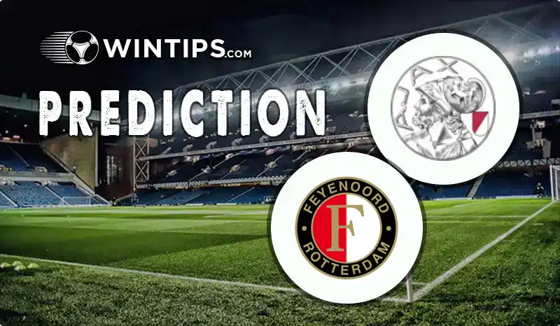 AFC Ajax vs Feyenoord Predictions
