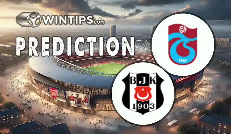 Trabzonspor vs Besiktas JK Predictions