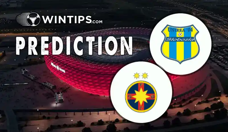 FC Unirea 2004 Slobozia vs FCSB Predictions