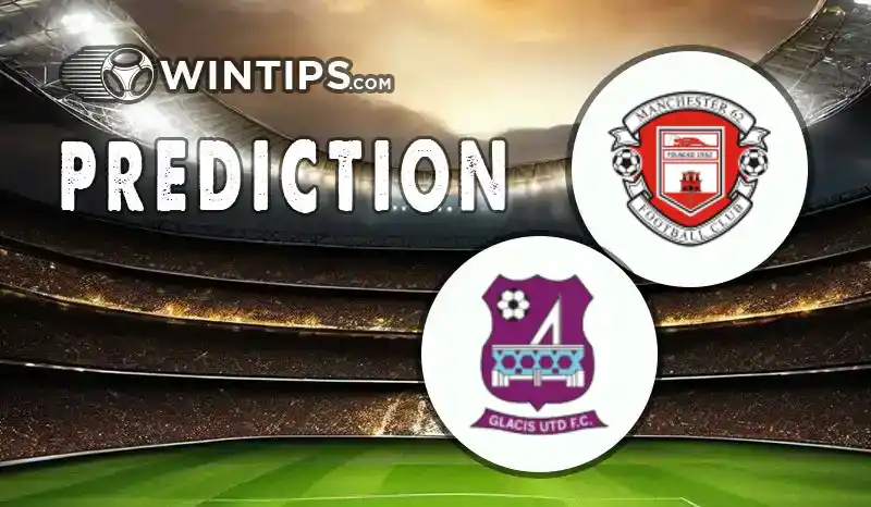 Manchester 62 FC vs Glacis United Predictions