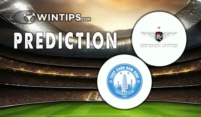 Bangkok United FC vs Nam Dinh FC Predictions