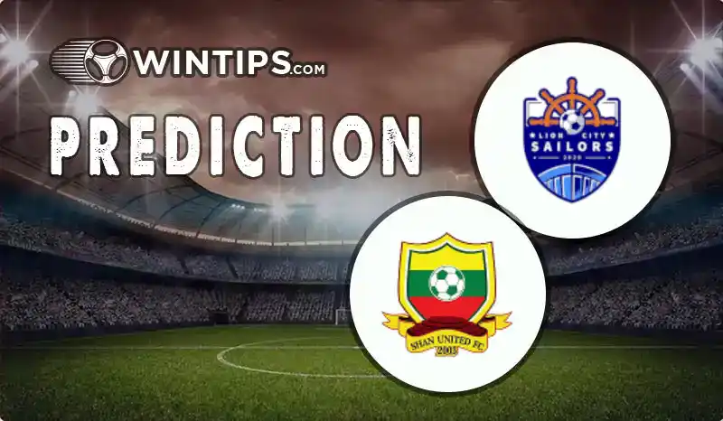Lion City Sailors vs Shan United Predictions