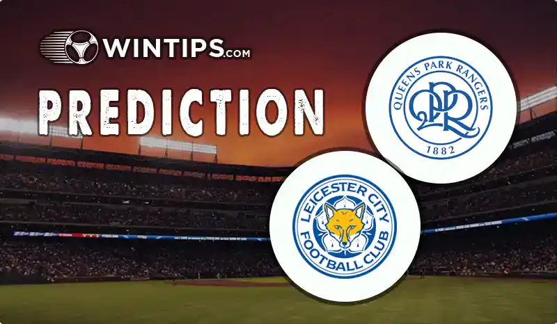 Queens Park Rangers (QPR) vs Leicester City Predictions