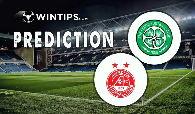 Celtic FC vs Aberdeen Predictions