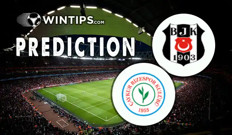 Besiktas JK vs Caykur Rizespor Predictions