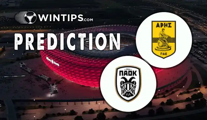 Aris Thessaloniki vs PAOK Saloniki Predictions