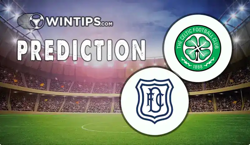 Celtic FC vs Dundee Predictions