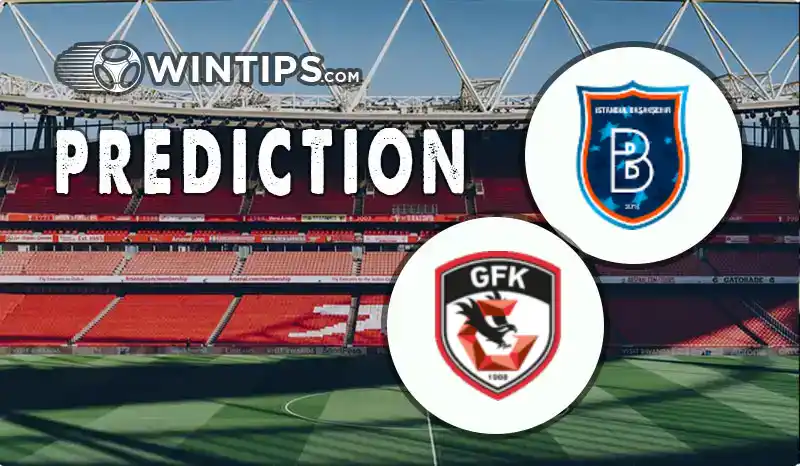 Istanbul Basaksehir vs Gazisehir Gaziantep Predictions