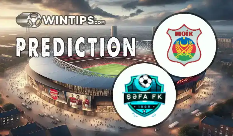 FK MOIK Baku vs FK Safa Predictions