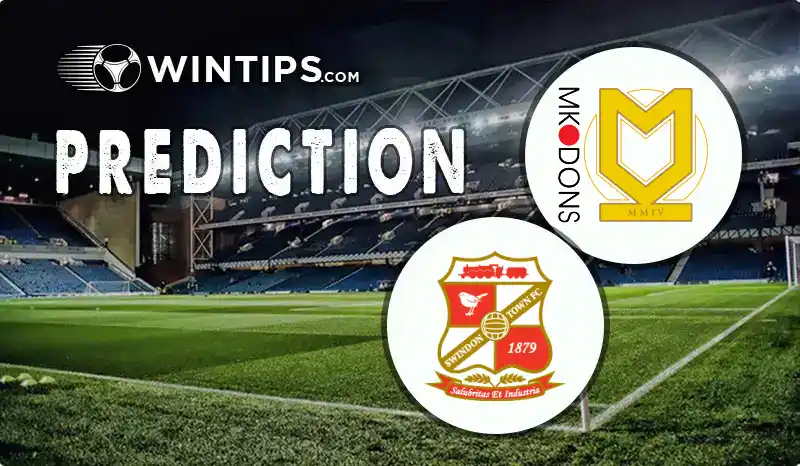 Milton Keynes Dons vs Swindon Town Predictions