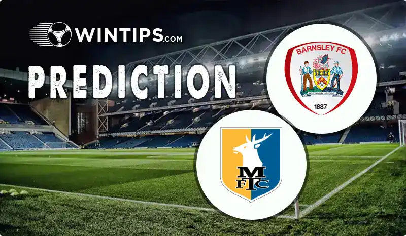 Barnsley vs Mansfield Town Predictions