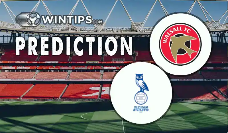 Walsall vs Oldham Athletic Predictions