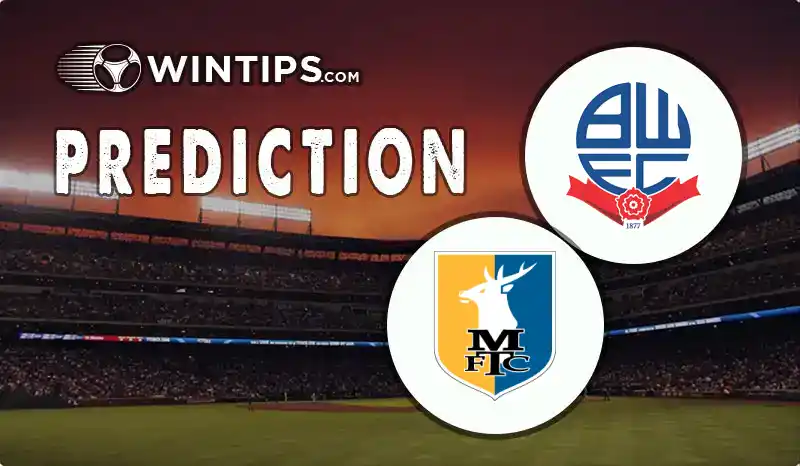 Bolton Wanderers vs Mansfield Town Predictions