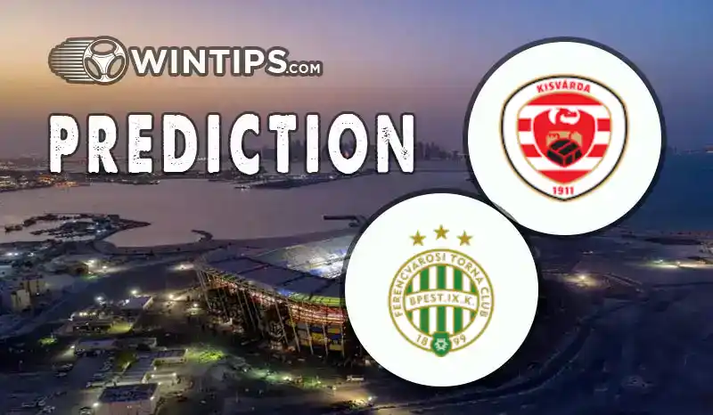 Kisvarda FC vs Ferencvarosi TC Predictions