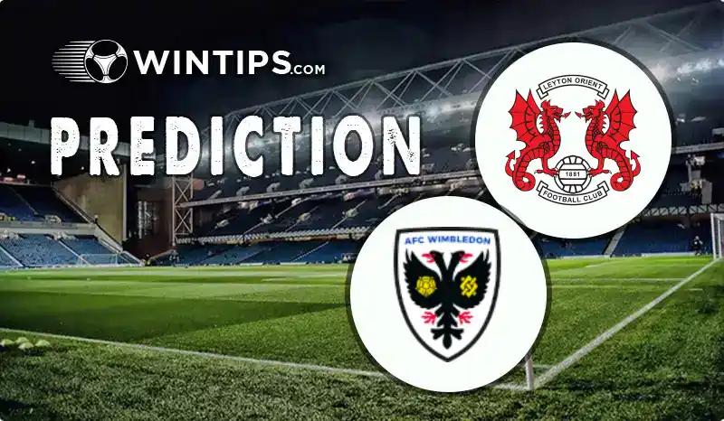 Leyton Orient vs AFC Wimbledon Predictions
