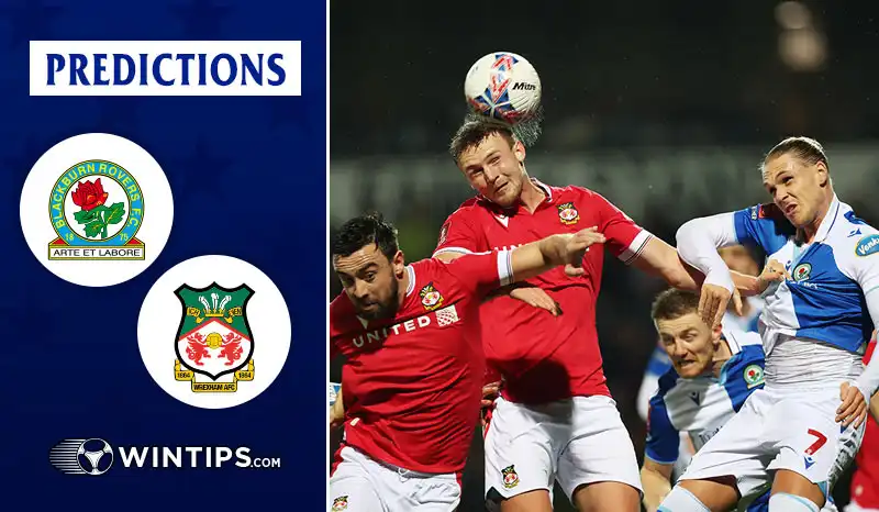 Blackburn Rovers vs Wrexham Predictions